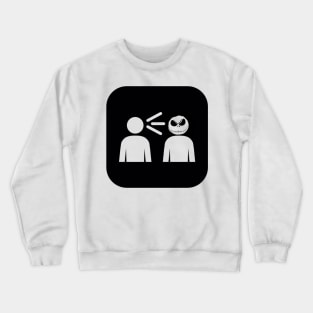 Stop Talking. And Yet, Despite the Look on my Face, You're Still Talking. Angry Face Crewneck Sweatshirt